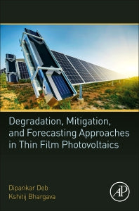 Degradation, Mitigation, and Forecasting Approaches in Thin Film Photovoltaics (Paperback) 9780128234839