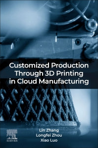 Customized Production Through 3D Printing in Cloud Manufacturing (Paperback) 9780128235010