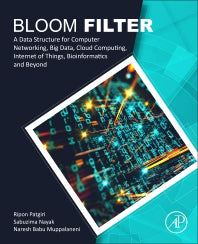 Bloom Filter; A Data Structure for Computer Networking, Big Data, Cloud Computing, Internet of Things, Bioinformatics and Beyond (Paperback) 9780128235201