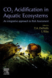 CO2 Acidification in Aquatic Ecosystems; An Integrative Approach to Risk Assessment (Paperback) 9780128235522