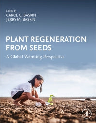 Plant Regeneration from Seeds; A Global Warming Perspective (Paperback) 9780128237311