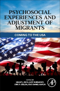 Psychosocial Experiences and Adjustment of Migrants; Coming to the USA (Paperback) 9780128237946