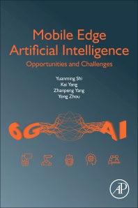 Mobile Edge Artificial Intelligence; Opportunities and Challenges (Paperback) 9780128238172