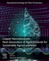 Copper Nanostructures: Next-Generation of Agrochemicals for Sustainable Agroecosystems (Paperback) 9780128238332