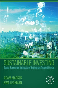 Sustainable Investing; Socio-Economic Impacts of Exchange-Traded Funds (Paperback) 9780128238714