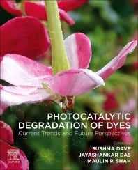 Photocatalytic Degradation of Dyes; Current Trends and Future Perspectives (Paperback) 9780128238769