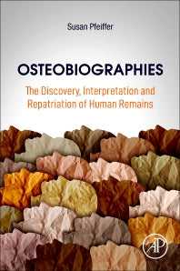 Osteobiographies; The Discovery, Interpretation and Repatriation of Human Remains (Paperback) 9780128238806