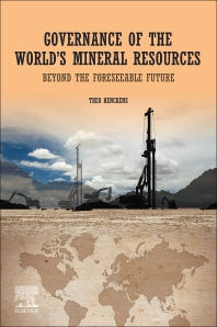 Governance of The World’s Mineral Resources; Beyond the Foreseeable Future (Paperback) 9780128238868
