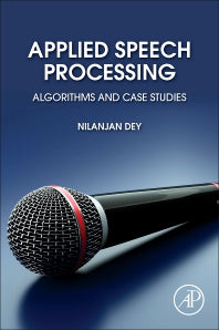 Applied Speech Processing; Algorithms and Case Studies (Paperback) 9780128238981