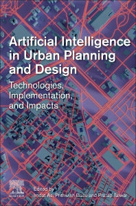 Artificial Intelligence in Urban Planning and Design; Technologies, Implementation, and Impacts (Paperback) 9780128239414