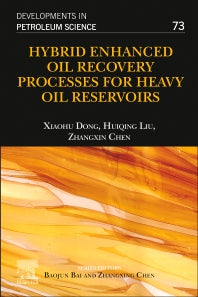 Hybrid Enhanced Oil Recovery Processes for Heavy Oil Reservoirs (Paperback) 9780128239544