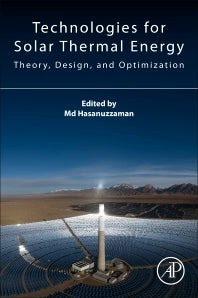 Technologies for Solar Thermal Energy; Theory, Design and, Optimization (Paperback) 9780128239599