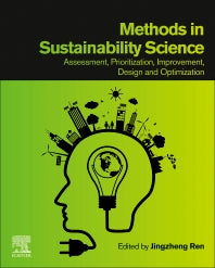 Methods in Sustainability Science; Assessment, Prioritization, Improvement, Design and Optimization (Paperback) 9780128239872
