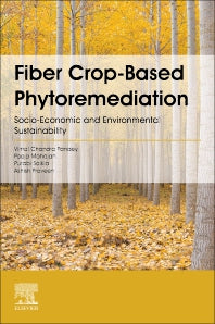 Fiber Crop-Based Phytoremediation; Socio-Economic and Environmental Sustainability (Paperback) 9780128239933