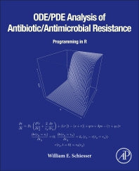 ODE/PDE Analysis of Antibiotic/Antimicrobial Resistance; Programming in R (Paperback) 9780128240021