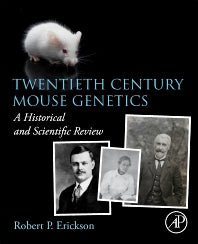 Twentieth Century Mouse Genetics; A Historical and Scientific Review (Paperback) 9780128240168