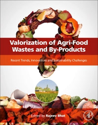 Valorization of Agri-Food Wastes and By-Products; Recent Trends, Innovations and Sustainability Challenges (Paperback) 9780128240441