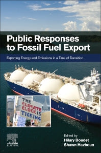 Public Responses to Fossil Fuel Export; Exporting Energy and Emissions in a Time of Transition (Paperback) 9780128240465