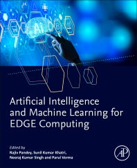 Artificial Intelligence and Machine Learning for EDGE Computing (Paperback) 9780128240540