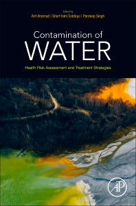 Contamination of Water; Health Risk Assessment and Treatment Strategies (Paperback) 9780128240588