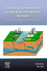Emerging Contaminants in Soil and Groundwater Systems; Occurrence, Impact, Fate and Transport (Paperback) 9780128240885