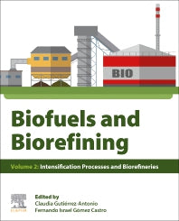 Biofuels and Biorefining; Volume 2: Intensification Processes and Biorefineries (Hardback) 9780128241172