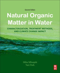 Natural Organic Matter in Water; Characterization, Treatment Methods, and Climate change Impact (Paperback) 9780128242742