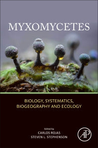 Myxomycetes; Biology, Systematics, Biogeography and Ecology (Paperback) 9780128242810