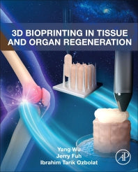 3D Bioprinting in Tissue and Organ Regeneration (Hardback) 9780128242919