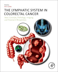 The Lymphatic System in Colorectal Cancer; Basic Concepts, Pathology, Imaging, and Treatment Perspectives (Paperback) 9780128242971