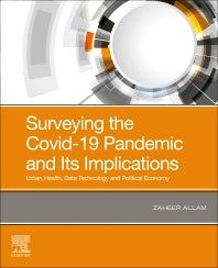 Surveying the Covid-19 Pandemic and Its Implications; Urban Health, Data Technology and Political Economy (Paperback) 9780128243138