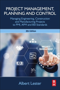 Project Management, Planning and Control; Managing Engineering, Construction and Manufacturing Projects to PMI, APM and BSI Standards (Paperback) 9780128243398