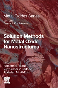 Solution Methods for Metal Oxide Nanostructures (Paperback) 9780128243534