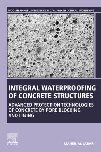 Integral Waterproofing of Concrete Structures; Advanced Protection Technologies of Concrete by Pore Blocking and Lining (Paperback) 9780128243541