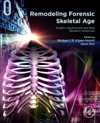 Remodeling Forensic Skeletal Age; Modern Applications and New Research Directions (Hardback) 9780128243701