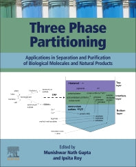 Three Phase Partitioning; Applications in Separation and Purification of Biological Molecules and Natural Products (Paperback) 9780128244180