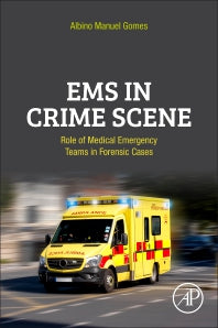 EMS in Crime Scene; Role of Medical Emergency Teams in Forensic Cases (Paperback) 9780128244203