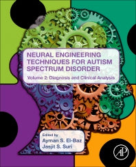 Neural Engineering Techniques for Autism Spectrum Disorder, Volume 2; Diagnosis and Clinical Analysis (Paperback) 9780128244210