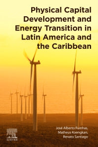 Physical Capital Development and Energy Transition in Latin America and the Caribbean (Paperback) 9780128244296
