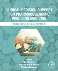 Clinical Decision Support for Pharmacogenomic Precision Medicine; Foundations and Implementation (Paperback) 9780128244531