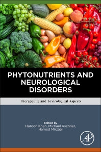 Phytonutrients and Neurological Disorders; Therapeutic and Toxicological Aspects (Paperback) 9780128244678