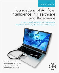 Foundations of Artificial Intelligence in Healthcare and Bioscience; A User Friendly Guide for IT Professionals, Healthcare Providers, Researchers, and Clinicians (Paperback) 9780128244777