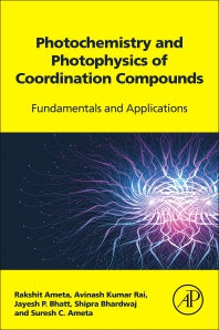 Photochemistry and Photophysics of Coordination Compounds; Fundamentals and Applications (Paperback) 9780128244937