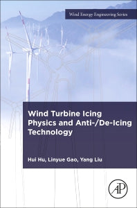 Wind Turbine Icing Physics and Anti-/De-Icing Technology (Paperback) 9780128245323