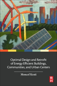 Optimal Design and Retrofit of Energy Efficient Buildings, Communities, and Urban Centers (Paperback) 9780128498699