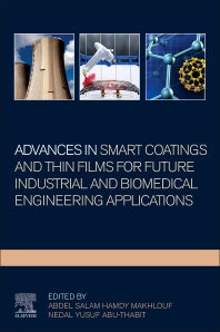 Advances In Smart Coatings And Thin Films For Future Industrial and Biomedical Engineering Applications (Paperback) 9780128498705