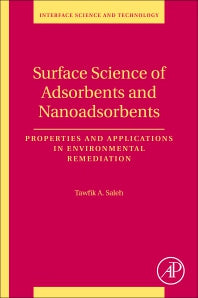 Surface Science of Adsorbents and Nanoadsorbents; Properties and Applications in Environmental Remediation (Paperback) 9780128498767