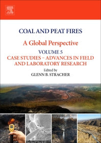 Coal and Peat Fires: A Global Perspective; Volume 5: Case Studies – Advances in Field and Laboratory Research (Hardback) 9780128498859
