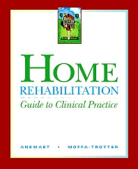 Home Rehabilitation; Guide to Clinical Practice (Hardback) 9780323002851