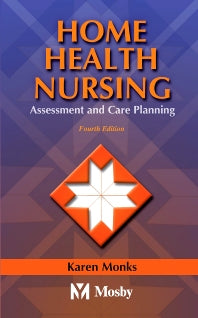 Home Health Nursing; Assessment and Care Planning (Paperback / softback) 9780323018654